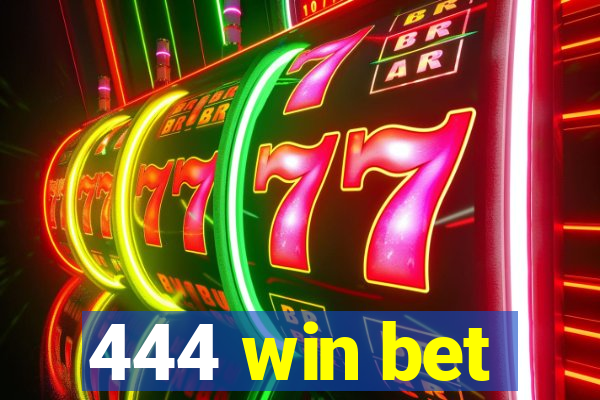 444 win bet